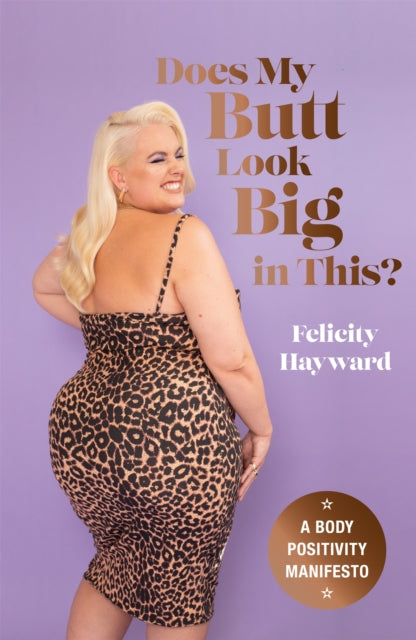 Book cover of: Does My Butt Look Big in This. By: Felicity Hayward
