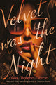Book cover of: Velvet Was The Night. By: Silvia Moreno-Garcia