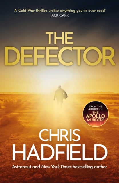 Defector, the unmissable Cold War spy thriller from the author of THE APOLLO MURDERS 9781529423136 Chris Hadfield