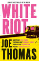 Book cover of: White Riot. By: Joe Thomas