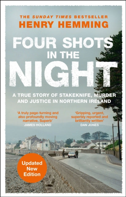 Four Shots in the Night, A True Story of Stakeknife, Murder and Justice in Northern Ireland 9781529426779 Henry Hemming