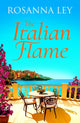 Italian Flame, a sweeping and epic escapist read, from the author of THE VILLA 9781529427752 Rosanna Ley