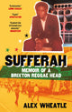 Book cover of: Sufferah. By: Alex Wheatle