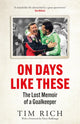 Book cover of: On Days Like These. By: Tim Rich