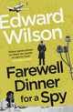 Farewell Dinner for a Spy, A Telegraph Crime Thriller of the Year 9781529429084 Edward Wilson