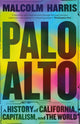 Book cover of: Palo Alto. By: Malcom Harris