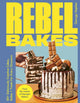 Rebel Bakes, 80+ Deliciously Creative Cakes, Bakes and Treats For Every Occasion – THE INSTANT 2024 SUNDAY TIMES BESTSELLER 9781529431452 George Hepher