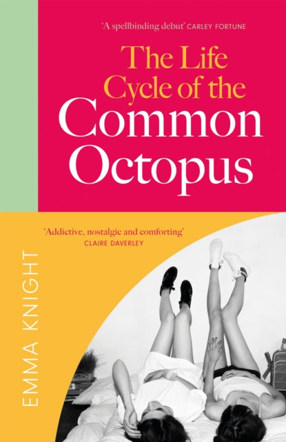Life Cycle of the Common Octopus, a witty and charming novel of friendship, family and first love 9781529433951 Emma Knight