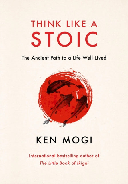 Think Like a Stoic, The Ancient Path to a Life Well Lived 9781529435818 Ken Mogi