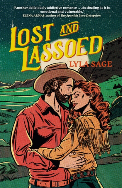 Lost and Lassoed, A steamy enemies-to-lovers, best friend's brother romance from the author of TikTok sensation DONE AND DUSTED 9781529436716 Lyla Sage