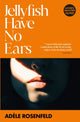 Book cover of: Jellyfish Have No Ears