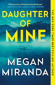 Daughter of Mine, the spine-tingling small town psychological thriller, from the author of THE LAST HOUSE GUEST 9781529438529 Megan Miranda
