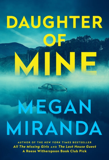 Book cover of: Daughter of Mine. By: Megan Miranda