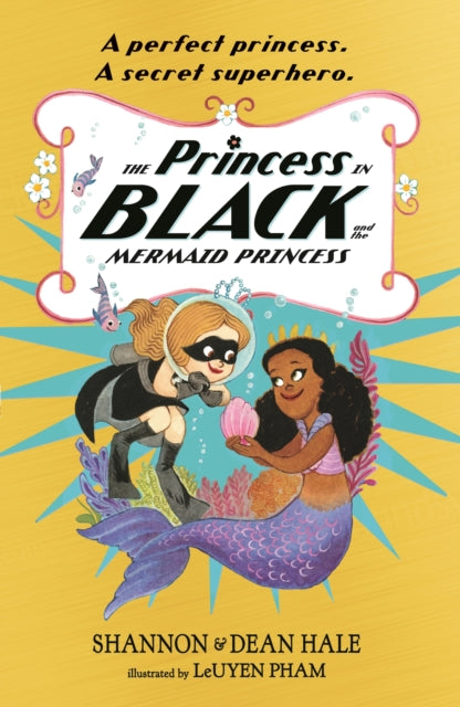 Book cover of: Princess in Black and the Mermaid Princess. By: Shannon Hale