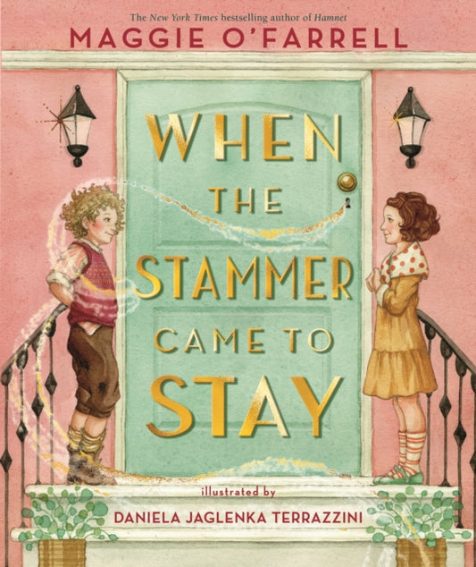 When the Stammer Came to Stay, The powerful new picture book from the bestselling and award-winning author of Hamnet 9781529504286 Maggie OFarrell