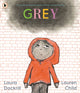 Book cover of: Grey: A picture book poem about feelings and acceptance