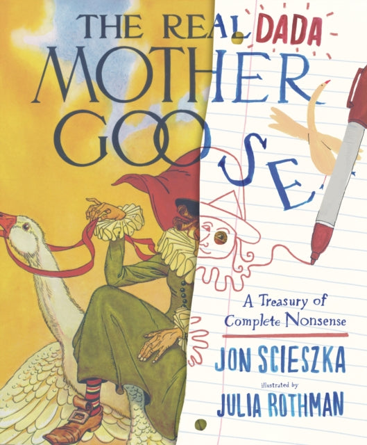 Book cover of: Real Dada Mother Goose: A Treasury of Complete Nonsense. By: Jon Scieszka