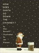 How Does Santa Go Down the Chimney?, The ideal answer to how Santa’s magic works for all curious children aged 3-7 9781529512779 Mac Barnett