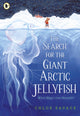 Search for the Giant Arctic Jellyfish 9781529512878 Chloe Savage