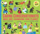 Book cover of: Caring Conservationists Who Are Changing Our Planet. By: Kate Peridot