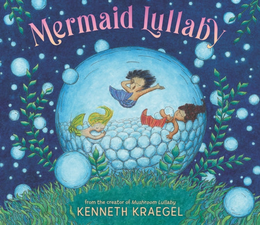Book cover of: Mermaid Lullaby. By: Kenneth Kraegel