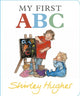 Book cover of: My First ABC. By: Shirley Hughes
