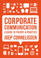 Corporate Communication, A Guide to Theory and Practice 9781529600025 Joep P. Cornelissen