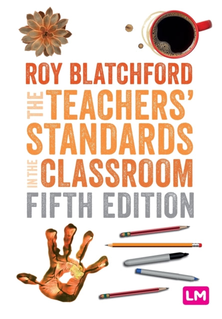 Book cover of: Teachers' Standards in the Classroom. By: Roy Blatchford