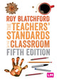 Book cover of: Teachers' Standards in the Classroom. By: Roy Blatchford