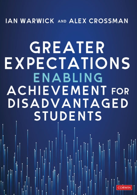 Book cover of: Greater Expectations: Enabling Achievement for Disadvantaged Students. By: Ian Warwick
