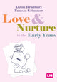Book cover of: Love and Nurture in the Early Years. By: Aaron Bradbury
