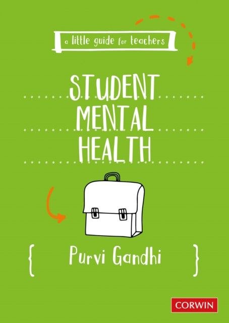 Book cover of: Little Guide for Teachers: Student Mental Health. By: Purvi Gandhi