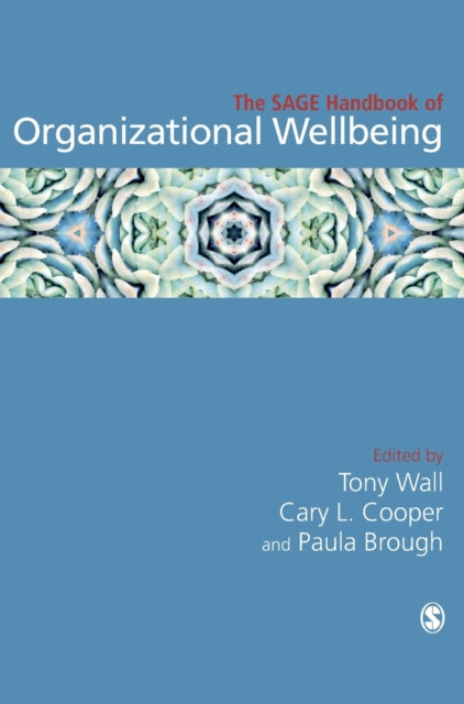 Book cover of: SAGE Handbook of Organizational Wellbeing. By: Tony Wall