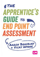 Book cover of: Apprentice’s Guide to End Point Assessment. By: Aaron Bradbury