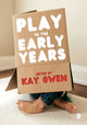 Book cover of: Play in the Early Years. By: Kay Owen