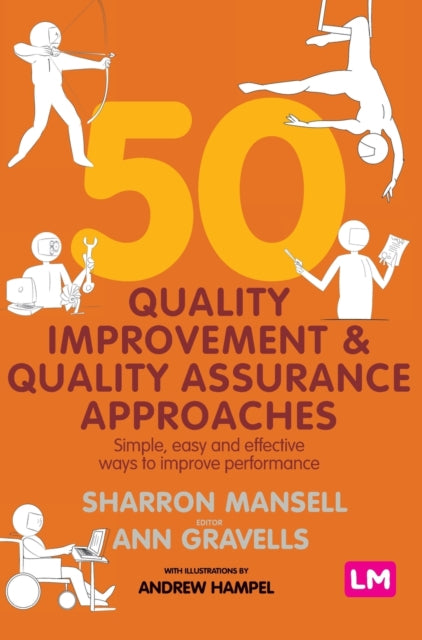 Book cover of: 50 Quality Improvement and Quality Assurance Approaches. By: Sharron Mansell