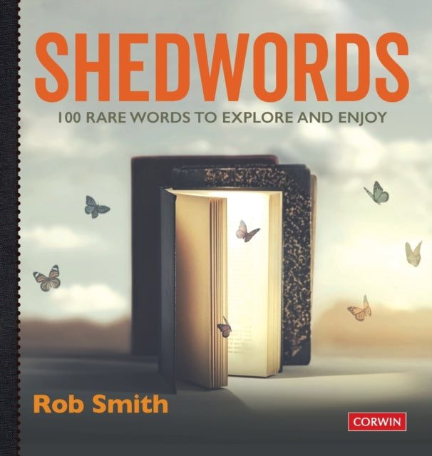 Book cover of: Shedwords 100 words to explore. By: Rob Smith