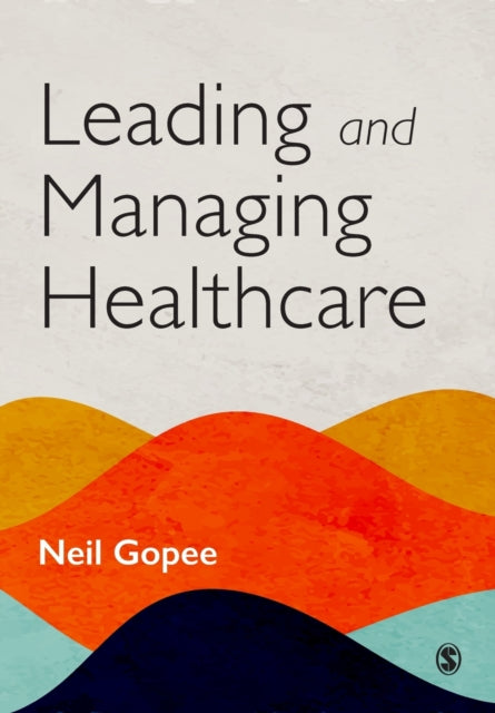 Book cover of: Leading and Managing Healthcare. By: Neil Gopee
