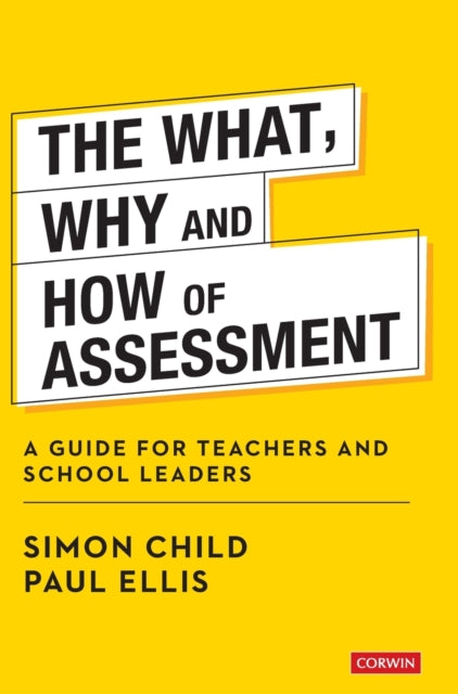Book cover of: What, Why and How of Assessment. By: Simon Child