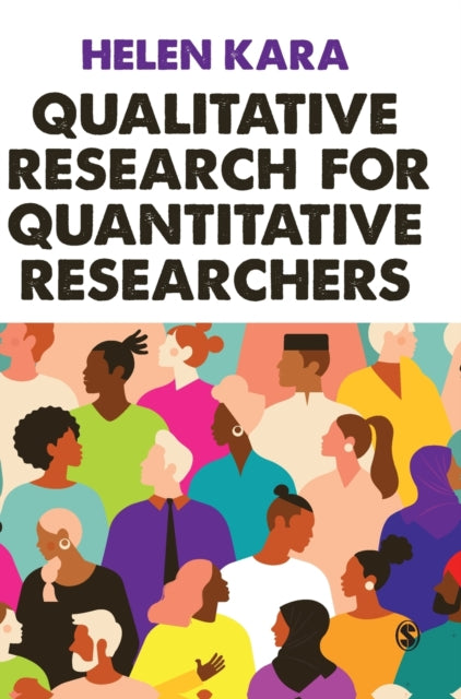 Book cover of: Qualitative Research for Quantitative Researchers. By: Helen Kara