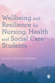Book cover of: Wellbeing and Resilience for Nursing, Health and Social Care Students. By: Annette Chowthi-Williams