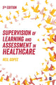 Book cover of: Supervision of Learning and Assessment in Healthcare. By: Neil Gopee