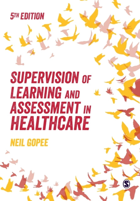 Book cover of: Supervision of Learning and Assessment in Healthcare. By: Neil Gopee