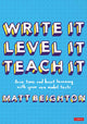 Book cover of: Write It Level It Teach It. By: Matt Beighton