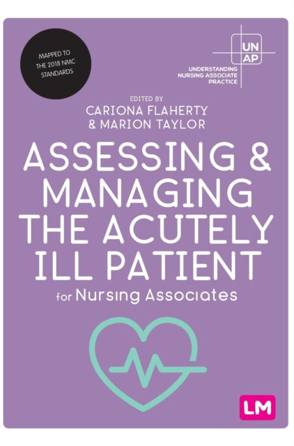 Book cover of: Assessing and Managing the Acutely Ill Patient for Nursing Associates. By: Cariona Flaherty