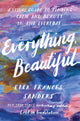 Book cover of: Everything, Beautiful. By: Ella Frances Sanders