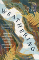 Weathering, How the earth's deep wisdom can help us endure life's storms 9781529902631 Ruth Allen
