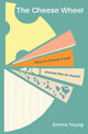 Cheese Wheel, How to choose and pair cheese like an expert 9781529903652 Emma Young