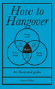 Book cover of: How to Hangover. By: Stephen Wildish