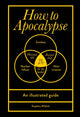 How to Apocalypse, An illustrated guide 9781529919929 Stephen Wildish